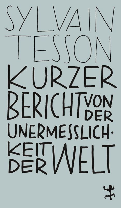 Sylvain Tesson: Kurzer Bericht von der Unermesslichkeit der Welt, Buch