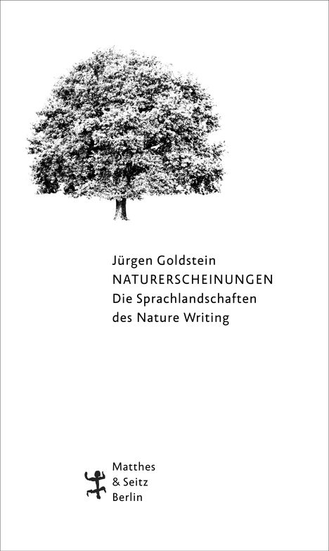 Jürgen Goldstein: Naturerscheinungen. Die Sprachlandschaften des Nature Writing, Buch