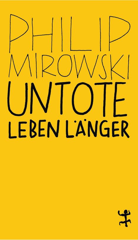 Philip Mirowski: Untote leben länger, Buch