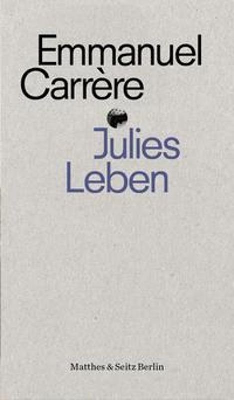 Emmanuel Carrère: Julies Leben, Buch
