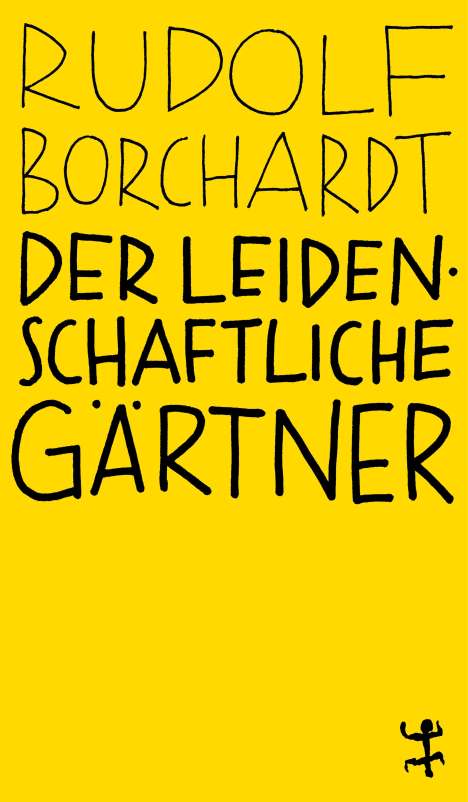 Rudolf Borchardt: Der leidenschaftliche Gärtner, Buch