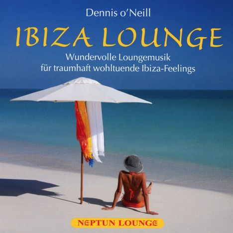 Dennis O'Neill (geb. 1948): Ibiza Lounge, CD
