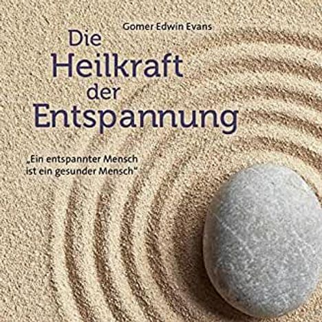 Gomer Edwin Evans: Die Heilkraft der Entspannung, CD