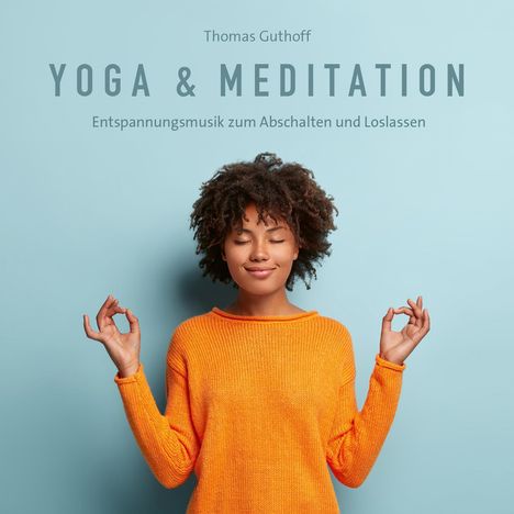 Thomas Guthoff: Yoga & Meditation, CD