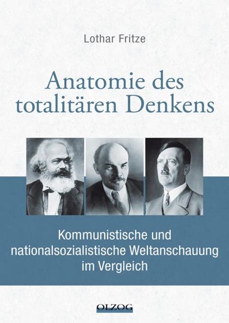 Lothar Fritze: Fritze, L: Anatomie des totalitären Denkens, Buch