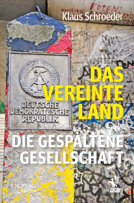 Klaus Schroeder: Das vereinte Land. Die gespaltene Gesellschaft, Buch