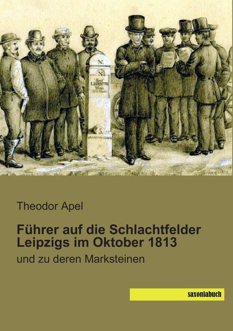 Theodor Apel: Führer auf die Schlachtfelder Leipzigs im Oktober 1813, Buch