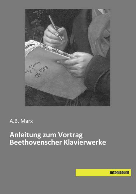 A. B. Marx: Anleitung zum Vortrag Beethovenscher Klavierwerke, Buch