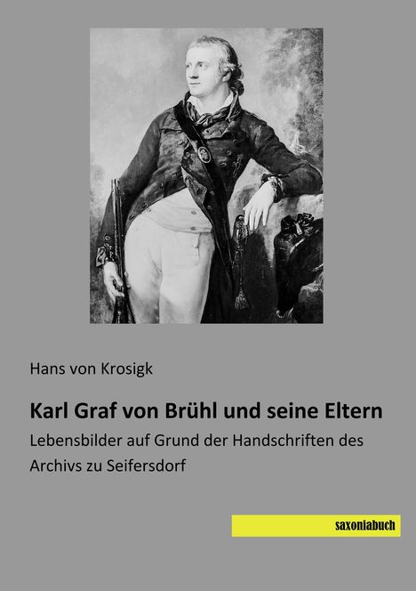 Hans von Krosigk: Karl Graf von Brühl und seine Eltern, Buch