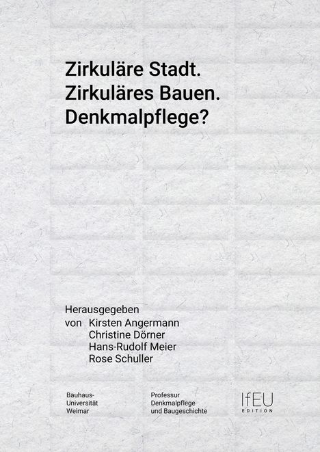 Zirkuläre Stadt. Zirkuläres Bauen. Denkmalpflege?, Buch