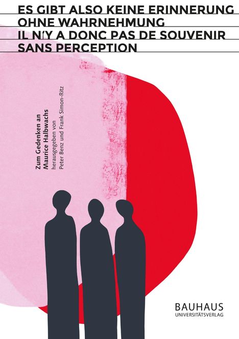 "Es gibt also keine Erinnerung ohne Wahrnehmung [...] Zum Gedenken an Maurice Halbwachs. Drei Silhouetten vor rotem Hintergrund."