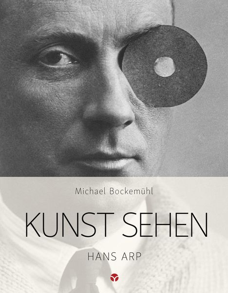 Michael Bockemühl: Kunst sehen - Hans Arp, Buch