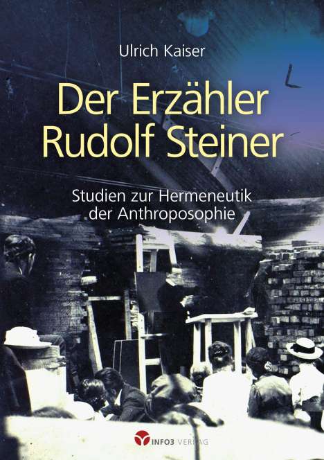 Ulrich Kaiser (geb. 1973): Der Erzähler Rudolf Steiner, Buch