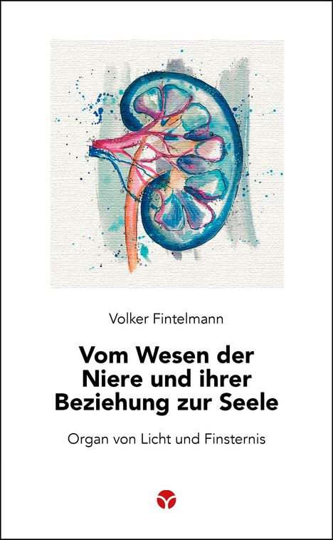 Volker Fintelmann: Vom Wesen der Niere und ihrer Beziehung zur Seele, Buch