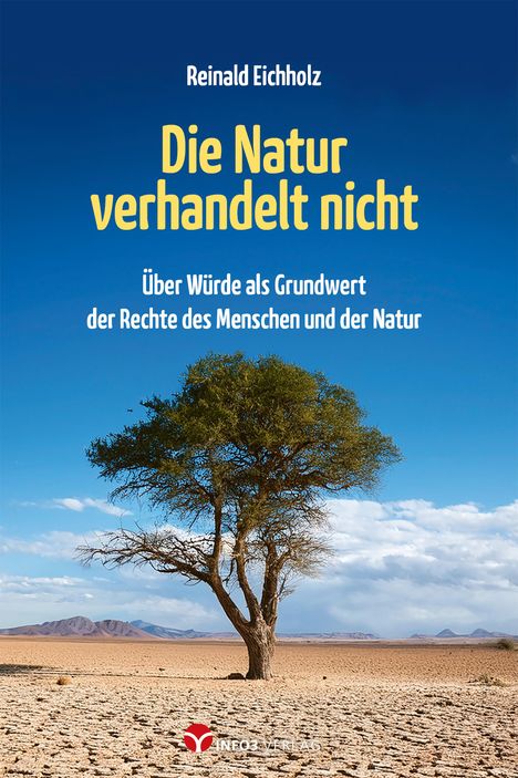 Reinald Eichholz: Die Natur verhandelt nicht, Buch