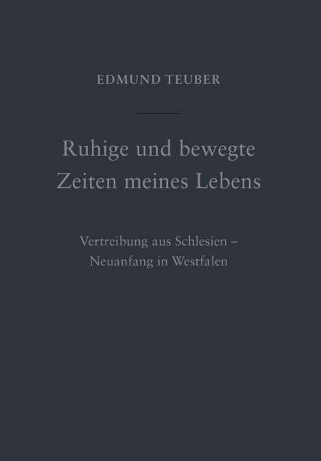 Edmund Teuber: Teuber, E: Ruhige und bewegte Zeiten meines Lebens, Buch