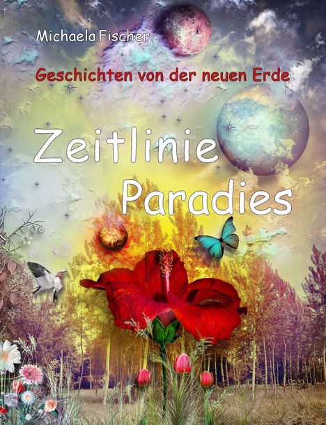 Michaela Fischer: Fischer, M: Zeitlinie Paradies, Buch