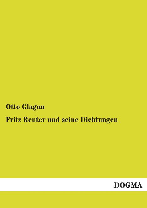 Otto Glagau: Fritz Reuter und seine Dichtungen, Buch