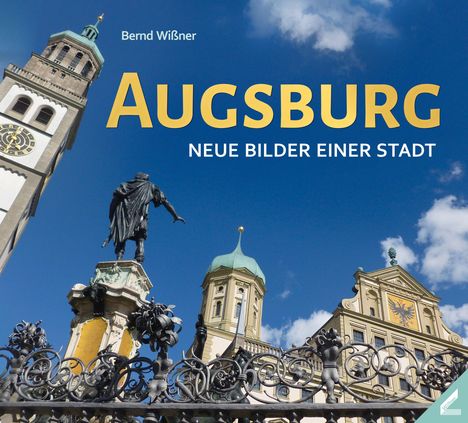 Bernd Wißner: Augsburg - Neue Bilder einer Stadt, Buch