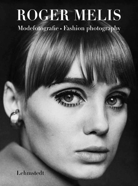 Roger Melis: Modefotografie / Fashion photography, Buch