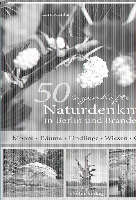 Lars Franke: 50 sagenhafte Naturdenkmale in Berlin und Brandenburg, Buch