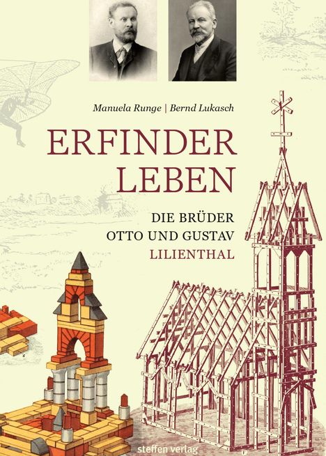 "Erfinder Leben: Die Brüder Otto und Gustav Lilienthal", oben zwei Porträts, ein Flieger, Baumodelle von Gebäuden.