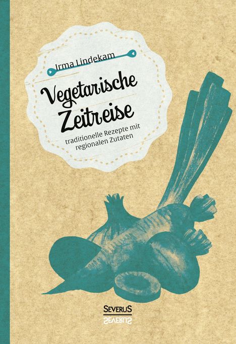 Irma Lindekam: Vegetarische Zeitreise, Buch