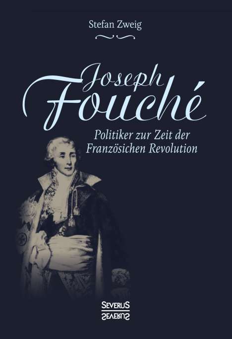 Stefan Zweig: Joseph Fouché. Biografie, Buch
