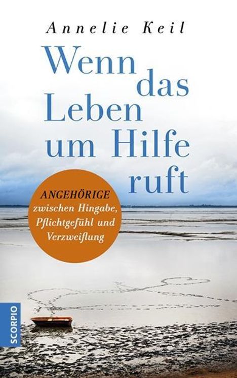 Annelie Keil: Wenn das Leben um Hilfe ruft, Buch