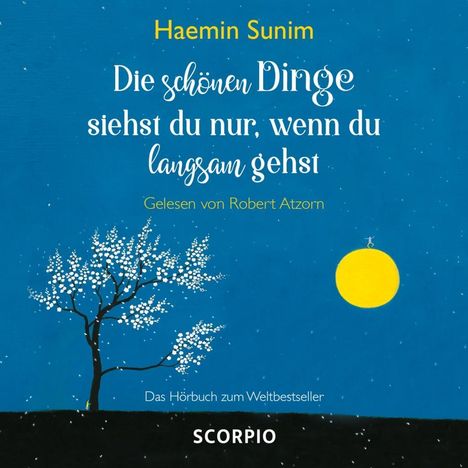 Haemin Sunim: Die schönen Dinge siehst du nur, wenn du langsam gehst, CD