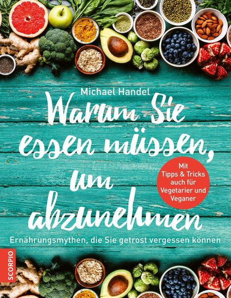 Michael Handel: Warum Sie essen müssen, um abzunehmen, Buch