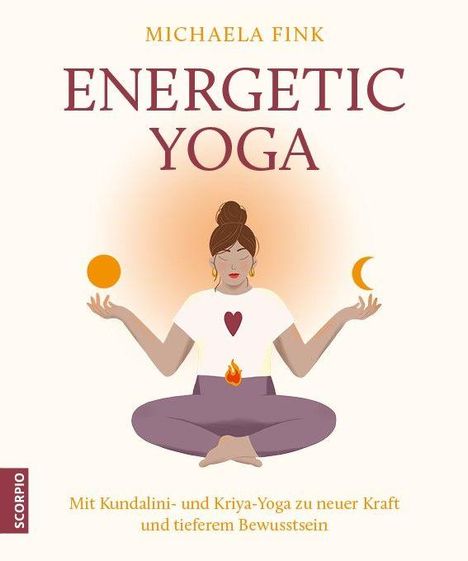 ENERGETIC YOGA. Mit Kundalini- und Kriya-Yoga zu neuer Kraft und tieferem Bewusstsein. Illustration: Frau im Lotussitz.
