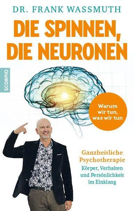 „Die spinnen, die Neuronen“; „Warum wir tun, was wir tun“; Illustration eines Gehirns; Mann zeigt auf seinen Kopf.