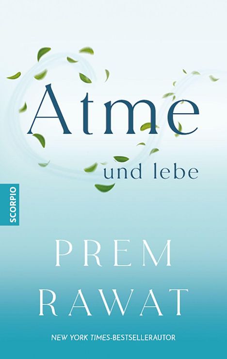 "Atme und lebe" von Prem Rawat. Der Hintergrund ist in einem sanften, bläulichen Farbverlauf gehalten.