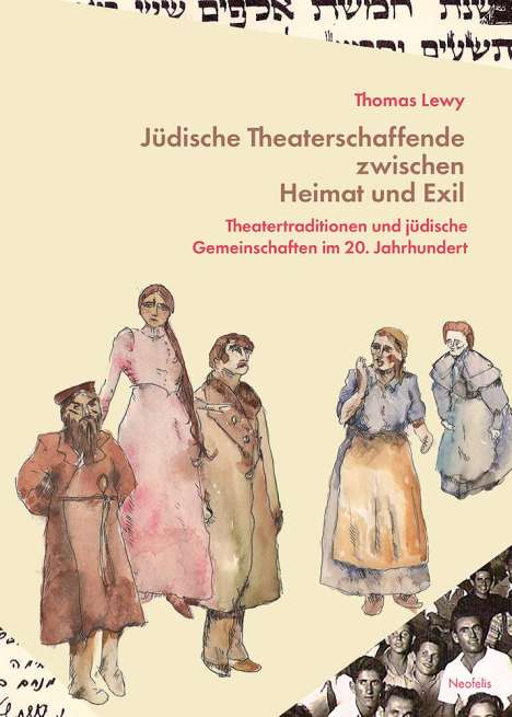 Thomas Lewy: Jüdische Theaterschaffende zwischen Heimat und Exil, Buch