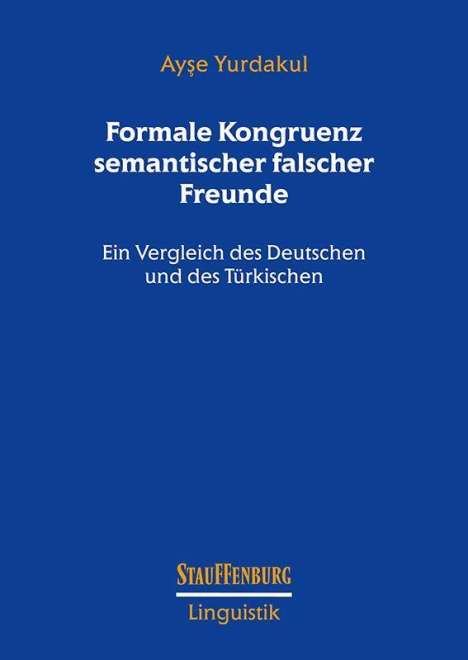 Ayse Yurdakul: Formale Kongruenz semantischer falscher Freunde, Buch