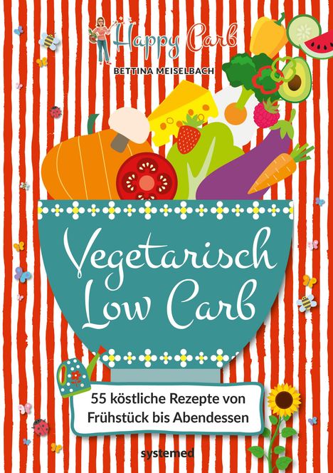 Bettina Meiselbach: Happy Carb: Vegetarisch Low Carb, Buch