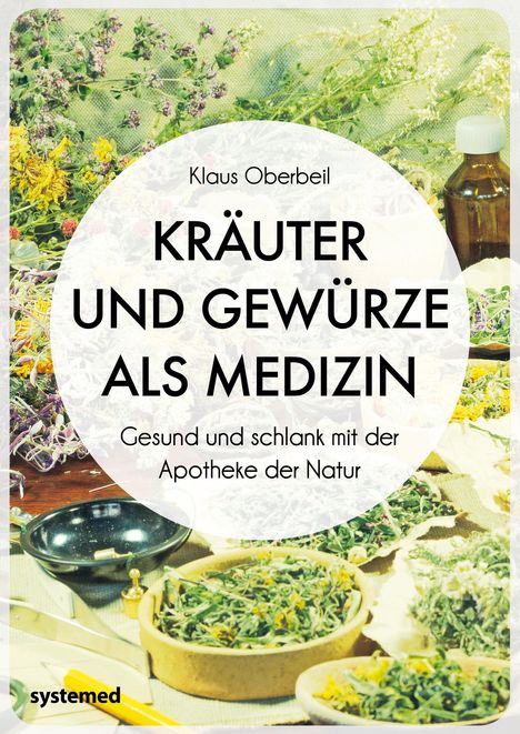 Klaus Oberbeil: Kräuter und Gewürze als Medizin, Buch