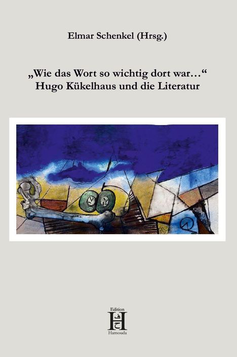 Hugo Kükelhaus: "Wie das Wort so wichtig dort war...", Buch