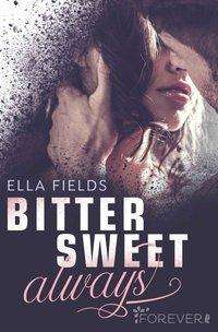 Ella Fields: Fields, E: Bittersweet Always, Buch