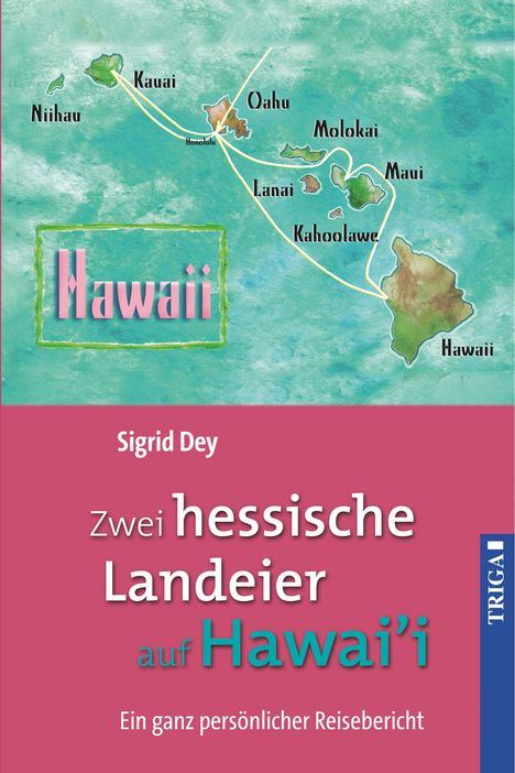 Sigrid Dey: Zwei hessische Landeier auf Hawai'i, Buch