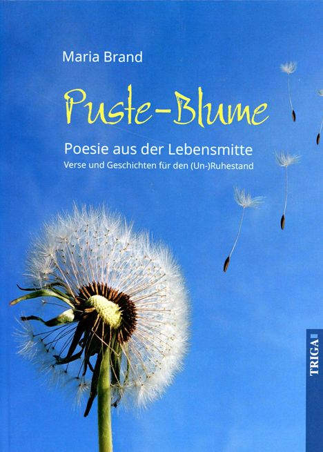 Maria Brand: Puste-Blume - Poesie aus der Lebensmitte, Buch