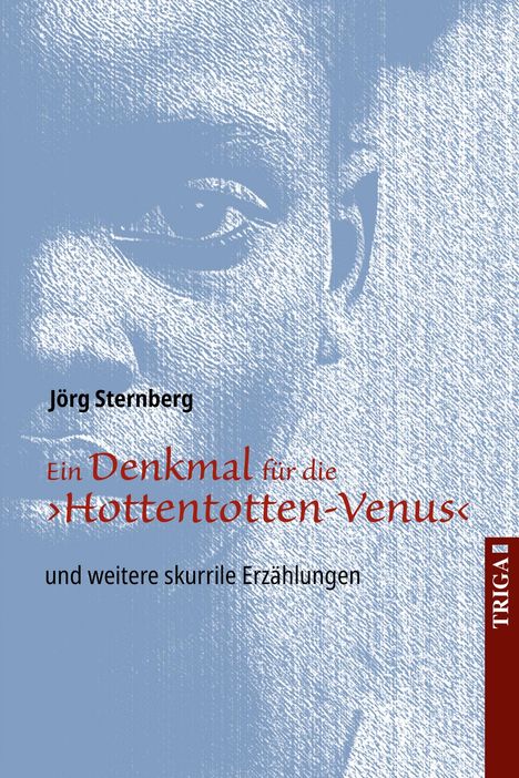 Jörg Sternberg: Ein Denkmal für die ¿Hottentotten-Venus¿, Buch