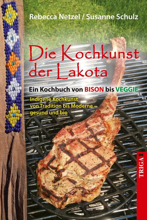 Rebecca Schulz Netzel: Die Kochkunst der Lakota, Buch