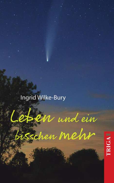 Ingrid Wilke-Bury: Leben und ein bisschen mehr, Buch