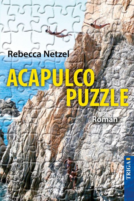 Titel: "Acapulco Puzzle" von Rebecca Netzel, Roman. Zwei Menschen springen von einer felsigen Klippe ins Meer.