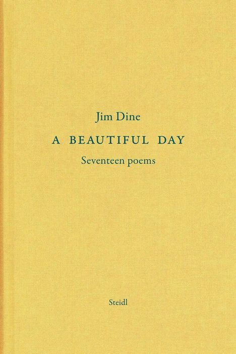 Jim Dine: Dine, J: Beautiful Day, Buch