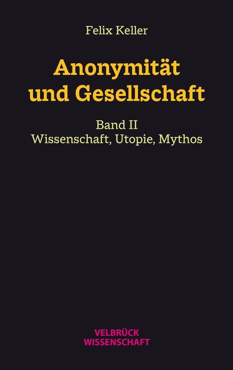 Felix Keller: Anonymität und Gesellschaft Bd. II, Buch