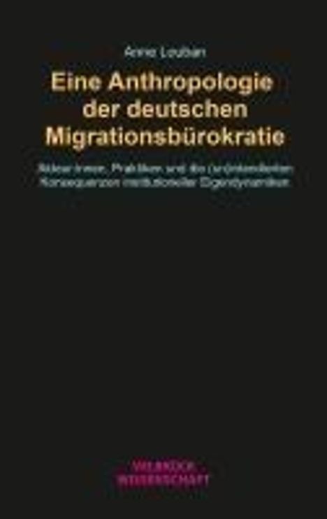 Anna Louban: Eine Anthropologie der deutschen Migrationsbürokratie, Buch