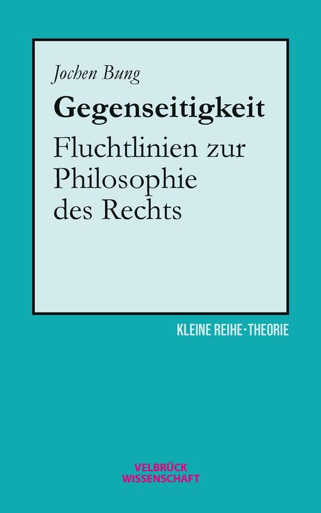 Text oben: Jochen Bung. Groß in der Mitte: Gegenseitigkeit. Darunter: Fluchtlinien zur Philosophie des Rechts. Unten: VELBRÜCK WISSENSCHAFT in Pink. Schwarzer Hintergrund.